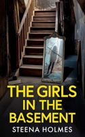 The Girls in the Basement: A Totally Addictive Psychological Thriller Full of Shocking Twists 1805736167 Book Cover