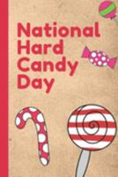 National Hard Candy Day: December 19th | Happy Holidays | Old Fashioned | Classic | Candy Twists | White Sugar | Molds | Hard Brittle | Gift For Candy Lovers 1691618136 Book Cover