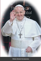 The Vatican Jesuit Global Conspiracy 1387044761 Book Cover