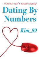 Dating By Numbers: A Modern Girl's Sexual Odyssey 1499699050 Book Cover