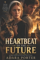 Heartbeat of the Future: An Amish Romance with Murder Mystery B0GZZMNZWR Book Cover