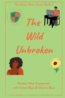 The Wild Unbroken (Grace Rises) B0H1P7TZFV Book Cover