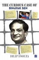 The Curious Case of Binayak Sen 9350294869 Book Cover