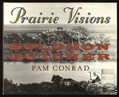 Prairie Visions: The Life and Times of Solomon Butcher 0590461168 Book Cover