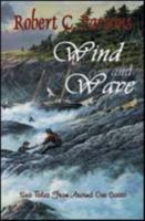 Wind and Wave: Sea Tales from Around Our Coast 1894294629 Book Cover