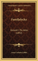 Familjelycka: Komedi I Tre Akter (1892) 1168331358 Book Cover