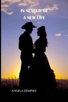 In Search of a New Life: A Story of Faith, Hope and Finding a New Life 1541071379 Book Cover