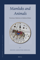 Mamluks and Animals: Veterinary Medicine in Medieval Islam 9004234055 Book Cover