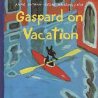 Gaspard on Vacation (Gutman, Anne. Misadventures of Gaspard and Lisa.) 037581115X Book Cover