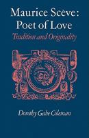 Maurice Scve Poet of Love 0521154723 Book Cover