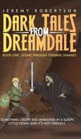Dark Tales from Dreamdale : Book One: Going Through Strange Changes 1641825677 Book Cover
