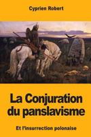 La Conjuration du panslavisme et l'insurrection polonaise 1985705656 Book Cover