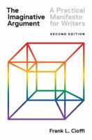 The Imaginative Argument: A Practical Manifesto for Writers 0691174458 Book Cover