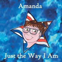 Amanda, Just the Way I Am 1434312356 Book Cover