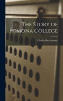 The Story of Pomona College 1016247788 Book Cover