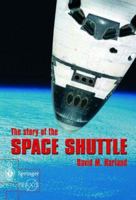 The Story of the Space Shuttle (Springer Praxis Books / Space Exploration) 1852337931 Book Cover