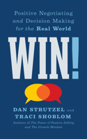 Win!: Positive Negotiating and Decision Making for the Real World 1722506326 Book Cover