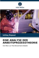 EINE ANALYSE DER ARBEITSPROZESSTHEORIE: Von Marx zur Post-Braverman-Debatte 6203643882 Book Cover