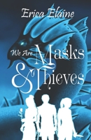 We Are Masks & Thieves B0B5KQRSYC Book Cover