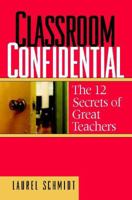Classroom Confidential: The 12 Secrets of Great Teachers 0325006601 Book Cover