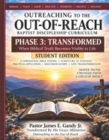 Outreaching to the Out-of-Reach: TRANSFORMED — When Biblical Truth Becomes Visible in Life (Outreaching to the Out-of-Reach Baptist Discipleship Curriculum) B0HKN143NN Book Cover