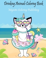 Drinking Animals Coloring Book: funny coloring book for adults a gift book for party lovers & adults with stress relieving animals designs drinking coffe and cocktail recipes B08GFS1XZG Book Cover