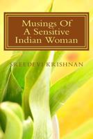 Musings Of A Sensitive Indian Woman: My Musings 1484002504 Book Cover