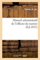 Manuel administratif de l'officier de marine 2019324970 Book Cover