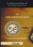 The Biography of the Prophet (Sirat Al Nabi) and the Orientalists - Volume 1.B (From the early phase of the Prophet's Mission to his migration to Madina) 9388850378 Book Cover