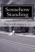 Somehow Standing 1987713036 Book Cover