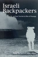Israeli Backpackers and Their Society: A View From Afar (S U N Y Series in Israeli Studies) 0791464970 Book Cover