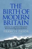 The Birth of Modern Britain: A Journey into Britain’s Archaeological Past: 1550 to the Present 0007299117 Book Cover