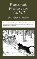 Pennsylvania Fireside Tales Volume VIII: Origins and Foundations of Pennsylvania Mountain Folktales, Legends, and Folklore 1792309066 Book Cover