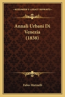 Annali Urbani Di Venezia (1838) 1168088402 Book Cover