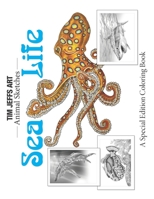 Sea Life: A Special Edition Coloring Book B08XNBY893 Book Cover