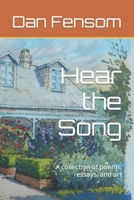 Hear the Song: A collection of poems, essays, and art B0C4X6NVX5 Book Cover