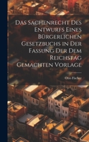 Das Sachenrecht Des Entwurfs Eines Bürgerlichen Gesetzbuchs in Der Fassung Der Dem Reichstag Gemachten Vorlage 1021120278 Book Cover