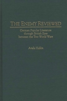 The Enemy Reviewed: German Popular Literature through British Eyes between the Two World Wars 0275951014 Book Cover