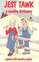 Jest Tawk: A Country Dictionary B00072T4EY Book Cover