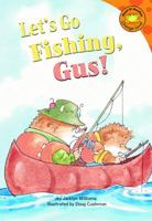 Let's Go Fishing, Gus! 1404827137 Book Cover