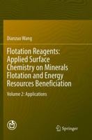 Flotation Reagents: Applied Surface Chemistry on Minerals Flotation and Energy Resources Beneficiation: Volume 2: Applications 9811020256 Book Cover