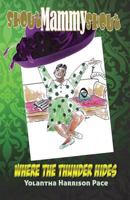 Shout Mammy Shout: Where The Thunder Hides 0615974937 Book Cover