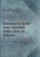 Sommario Delle Cose Mirabili Della Citta Di Milano 5518946597 Book Cover