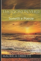 Emozioni in versi: Sonetti e Poesie 1549813218 Book Cover