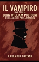 Il Vampiro Una Storia: Un Classico in Prosa Moderna (Vampiri, Licantropi, Demoni, Streghe, Paranormale) (Italian Edition) B0HBCZRQF2 Book Cover