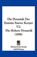 Die Dynamik Der Systeme Starrer Korper V2: Die Hohere Dynamik (1898) 1161080759 Book Cover