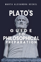 Plato's Guide to Philosophical Preparation 1805242067 Book Cover