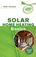 Solar Home Heating Basics: A Green Energy Guide 0865716633 Book Cover