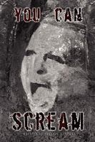 You Can Scream 1450011284 Book Cover
