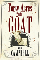 Forty Acres and a Goat 1496815874 Book Cover